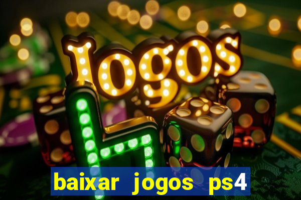 baixar jogos ps4 pkg pt-br